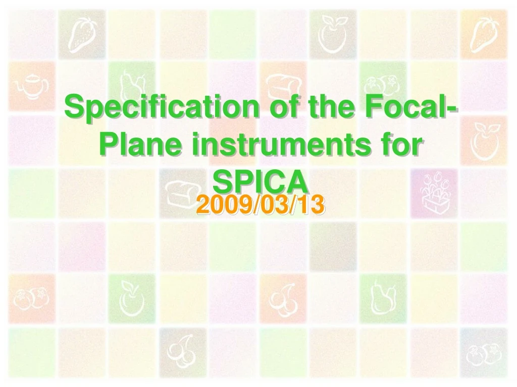 specification of the focal plane instruments for spica