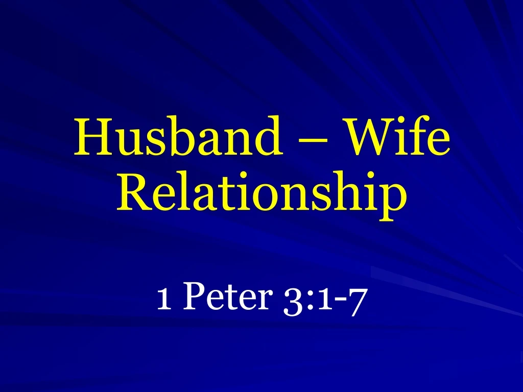 husband wife relationship 1 peter 3 1 7