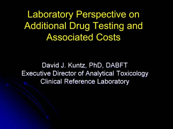 Laboratory Perspective on Additional Drug Testing and Associated Costs