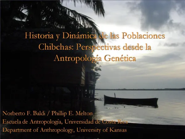 Historia y Din mica de las Poblaciones Chibchas: Perspectivas desde la Antropolog a Gen tica