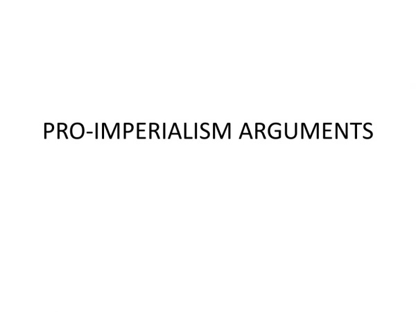 PRO-IMPERIALISM ARGUMENTS