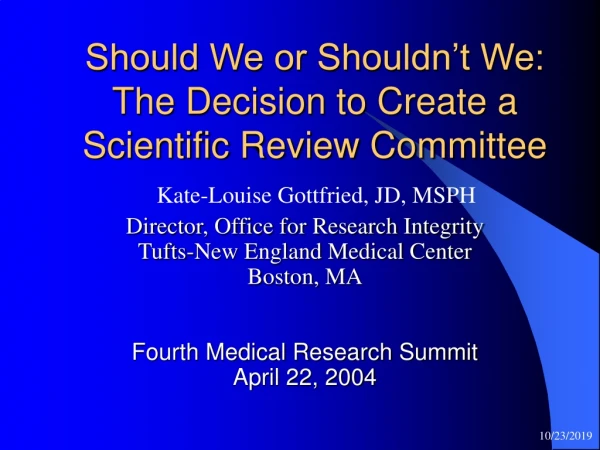 Should We or Shouldn’t We: The Decision to Create a Scientific Review Committee
