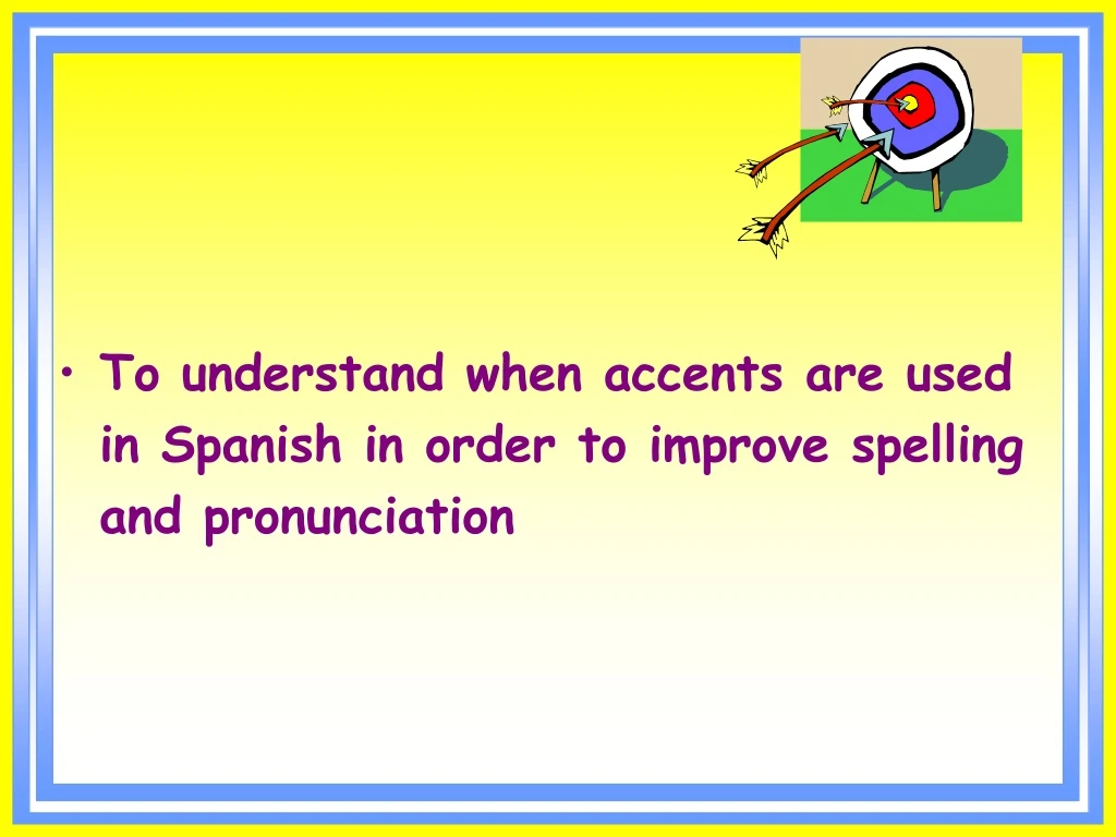 to understand when accents are used in spanish