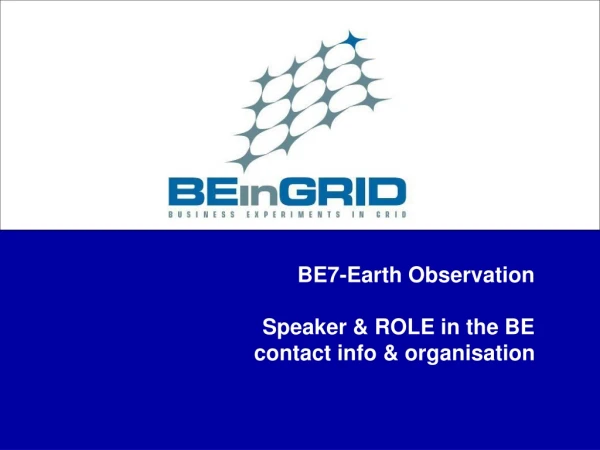 BE7-Earth Observation Speaker &amp; ROLE in the BE contact info &amp; organisation