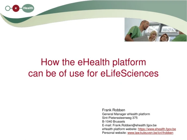 How the eHealth platform can be of use for eLifeSciences