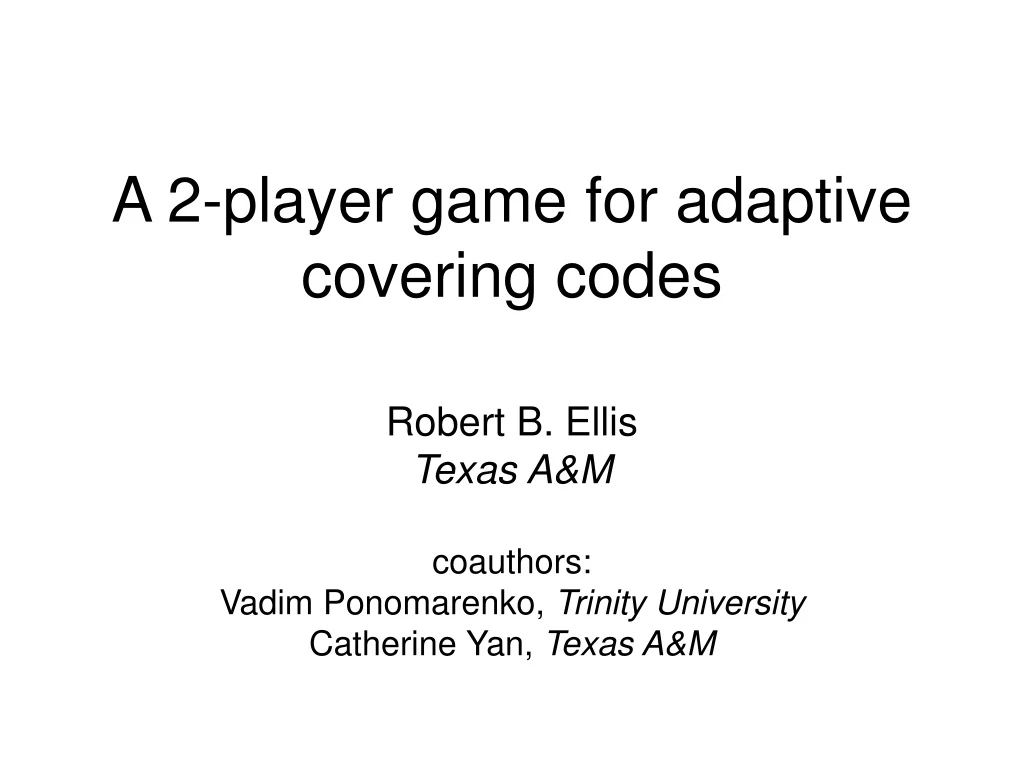 a 2 player game for adaptive covering codes