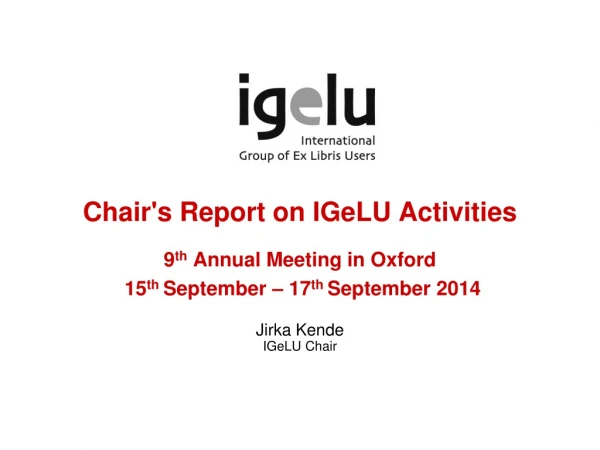 Chair's Report on IGeLU Activities