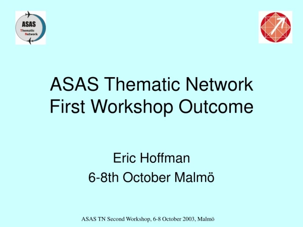 ASAS Thematic Network First Workshop Outcome