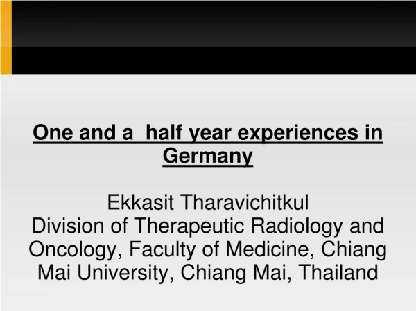 One and a half year experiences in Germany Ekkasit Tharavichitkul