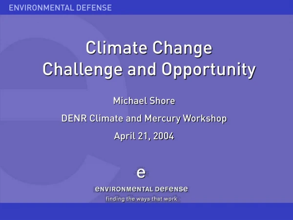 Climate Change Challenge and Opportunity
