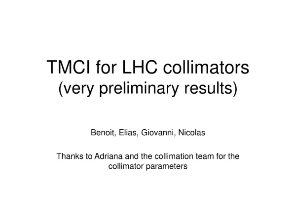 TMCI for LHC collimators (very preliminary results)