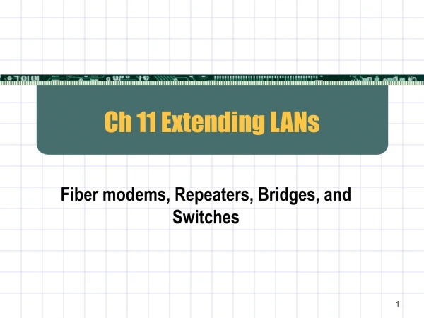 Ch 11 Extending LANs