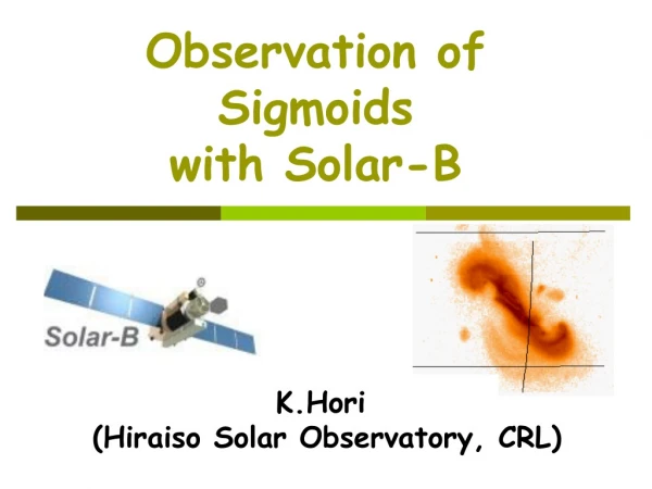Observation of Sigmoids with Solar-B