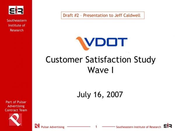 Customer Satisfaction Study Wave I