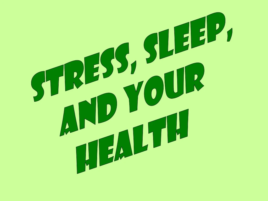 stress sleep and your health