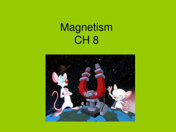 Magnetism CH 8