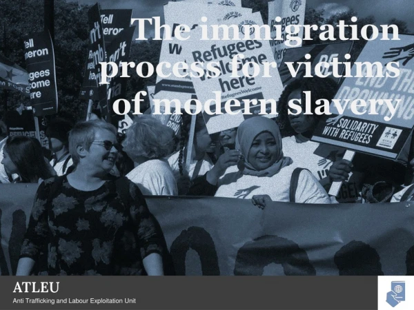 The immigration process for victims of modern slavery