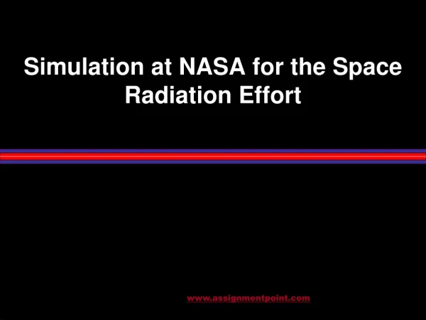 Simulation at NASA for the Space Radiation Effort