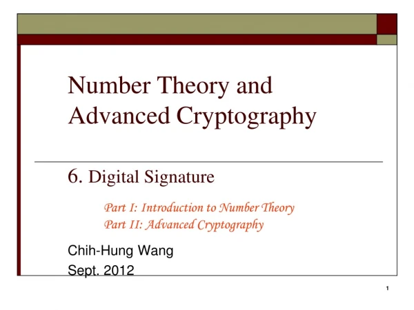 Number Theory and Advanced Cryptography 6. Digital Signature