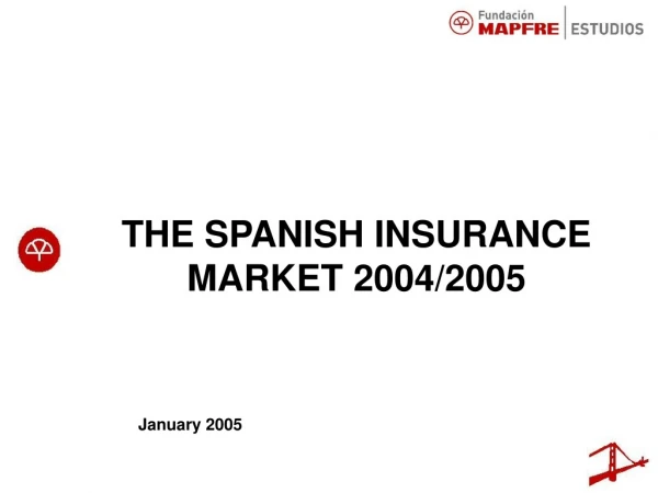 THE SPANISH INSURANCE MARKET 2004/2005