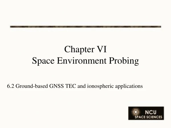 Chapter VI Space Environment Probing