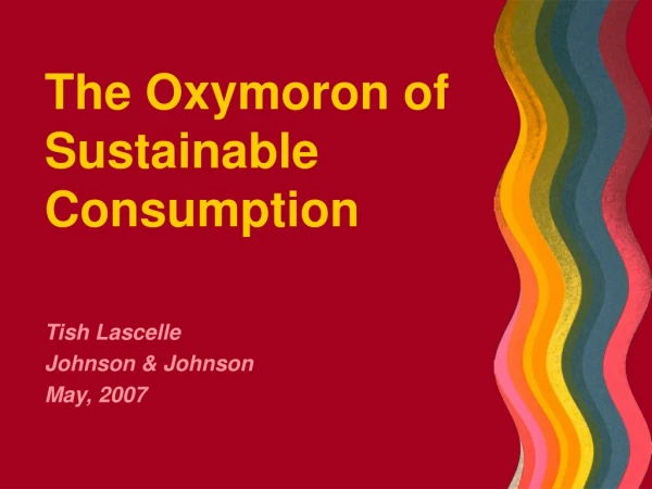 The Oxymoron of Sustainable Consumption