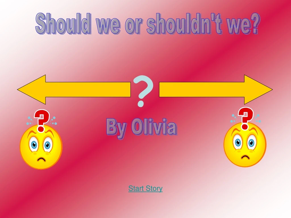 should we or shouldn t we