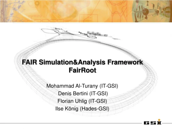 FAIR Simulation&amp;Analysis Framework FairRoot
