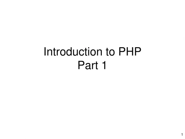 Introduction to PHP Part 1