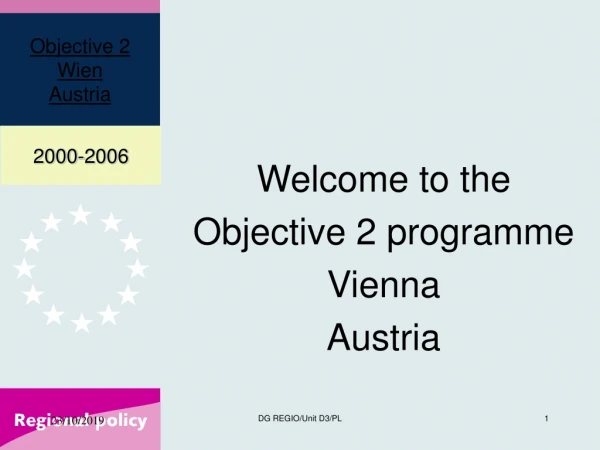 Welcome to the Objective 2 programme Vienna Austria