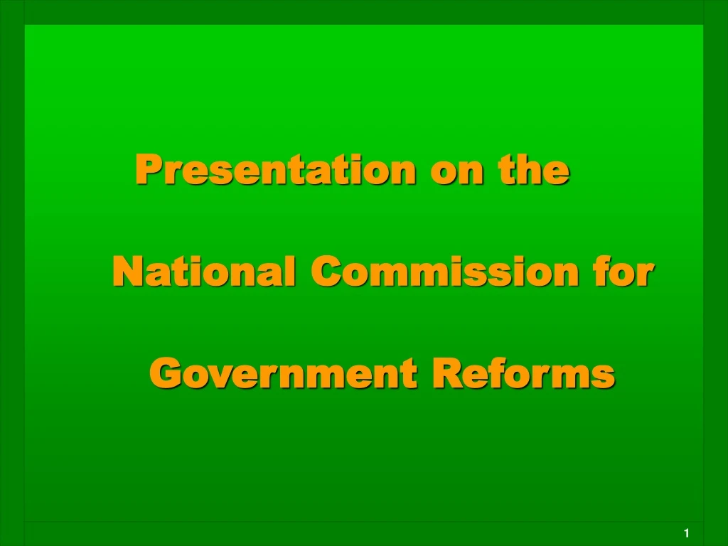 presentation on the national commission for government reforms