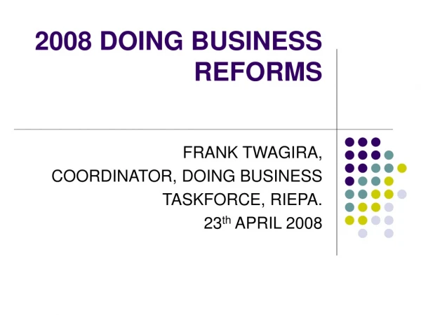 2008 DOING BUSINESS REFORMS