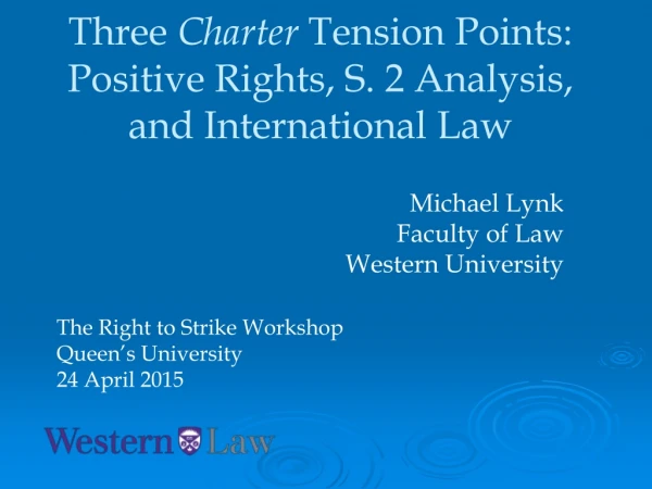 Three Charter Tension Points: Positive Rights, S. 2 Analysis, and International Law