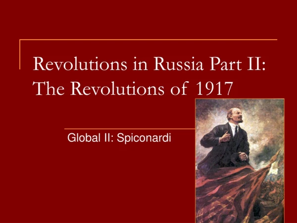 Revolutions in Russia Part II: The Revolutions of 1917