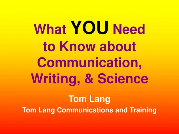 What YOU Need to Know about Communication, Writing, &amp; Science