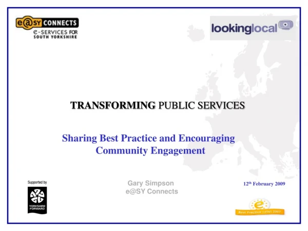 TRANSFORMING PUBLIC SERVICES Sharing Best Practice and Encouraging