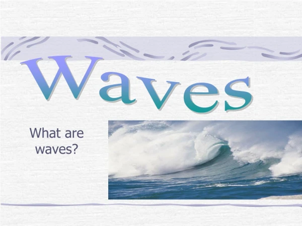 What are waves?