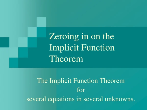 Zeroing in on the Implicit Function Theorem