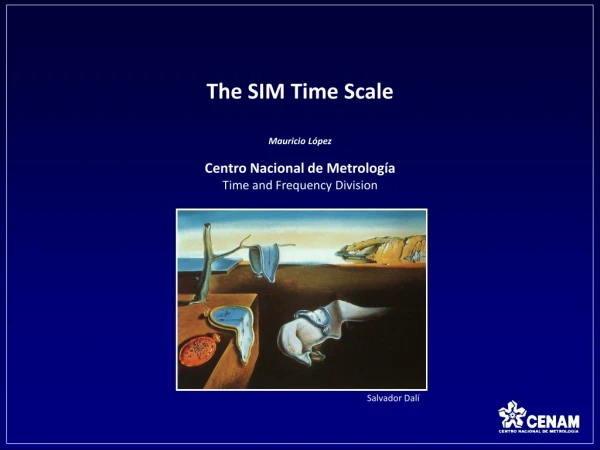 The SIM Time Scale Mauricio López Centro Nacional de Metrología Time and Frequency Division