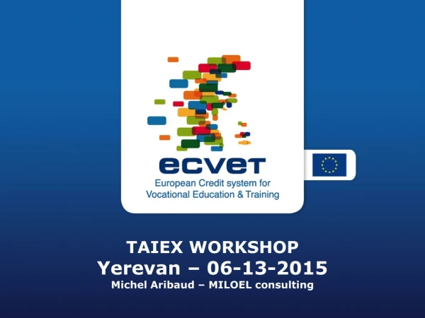 TAIEX WORKSHOP Yerevan – 06-13-2015 Michel Aribaud – MILOEL consulting