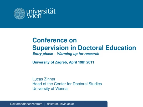 Lucas Zinner Head of the Center for Doctoral Studies University of Vienna