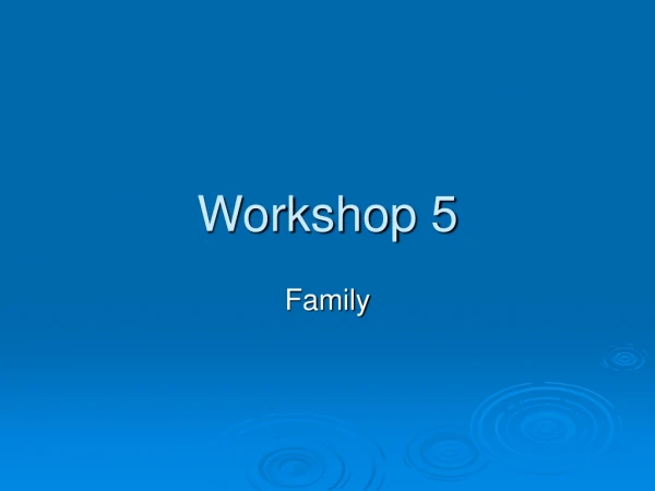 Workshop 5