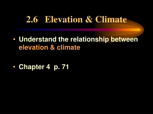2.6 Elevation &amp; Climate