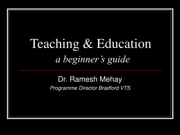 Teaching &amp; Education a beginner’s guide