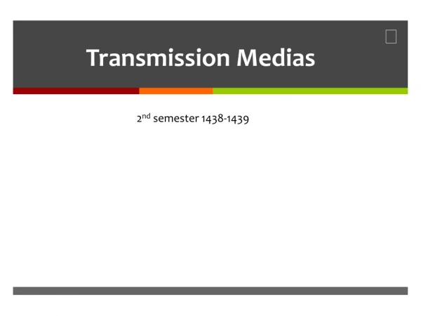 Transmission Medias