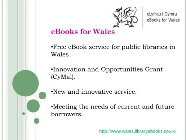 eBooks for Wales Free eBook service for public libraries in Wales.