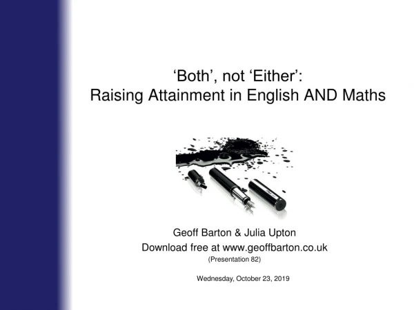 ‘Both’, not ‘Either’: Raising Attainment in English AND Maths