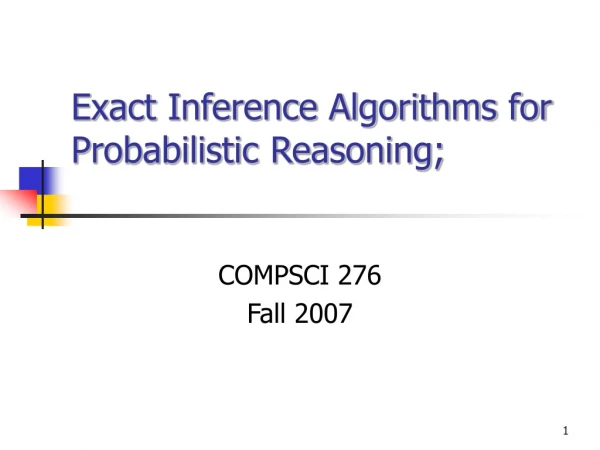 Exact Inference Algorithms for Probabilistic Reasoning;
