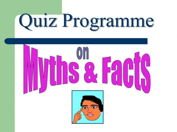 Myths &amp; Facts