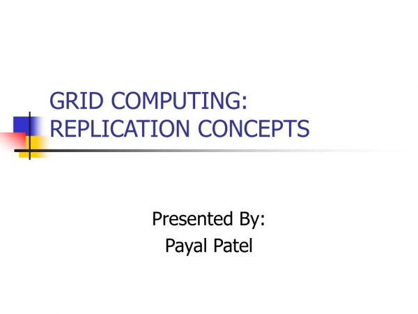 GRID COMPUTING: REPLICATION CONCEPTS